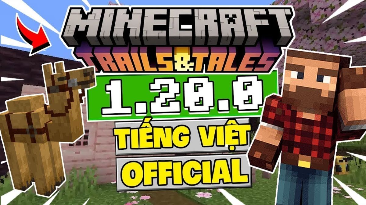 Lý Do Nên Trải Nghiệm Minecraft 1.20 Tiếng Việt